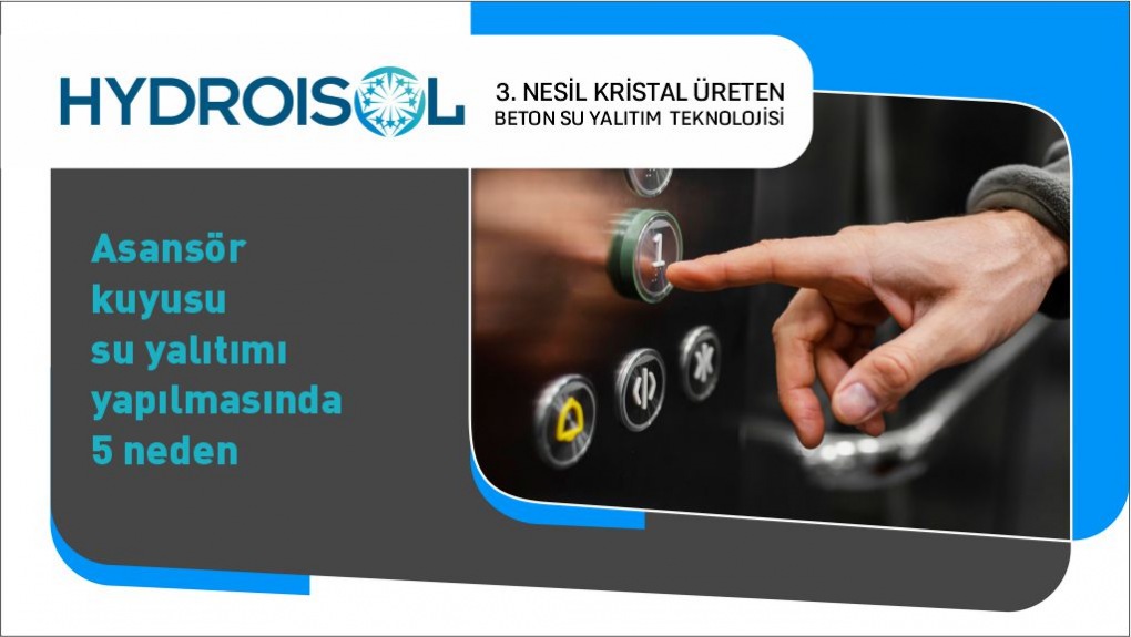 Asansör Kuyusu Su Yalıtımı Yapılmasında 5 Neden