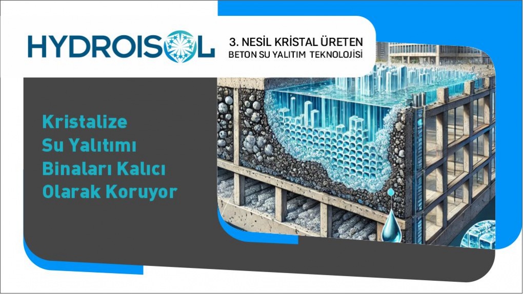 Kristalize Su Yalıtımı Binaları Kalıcı Olarak Koruyor