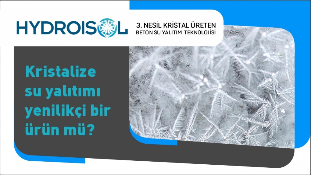 Kristalize Su Yalıtımı Yenilikçi Bir Ürün mü?