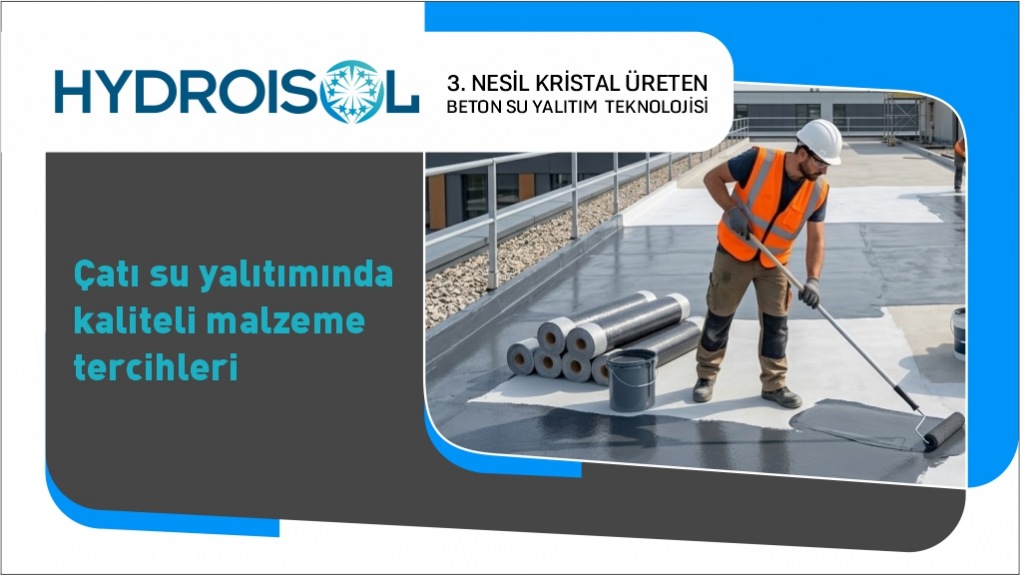 Çatı Su Yalıtımında Kaliteli Malzeme Tercihleri