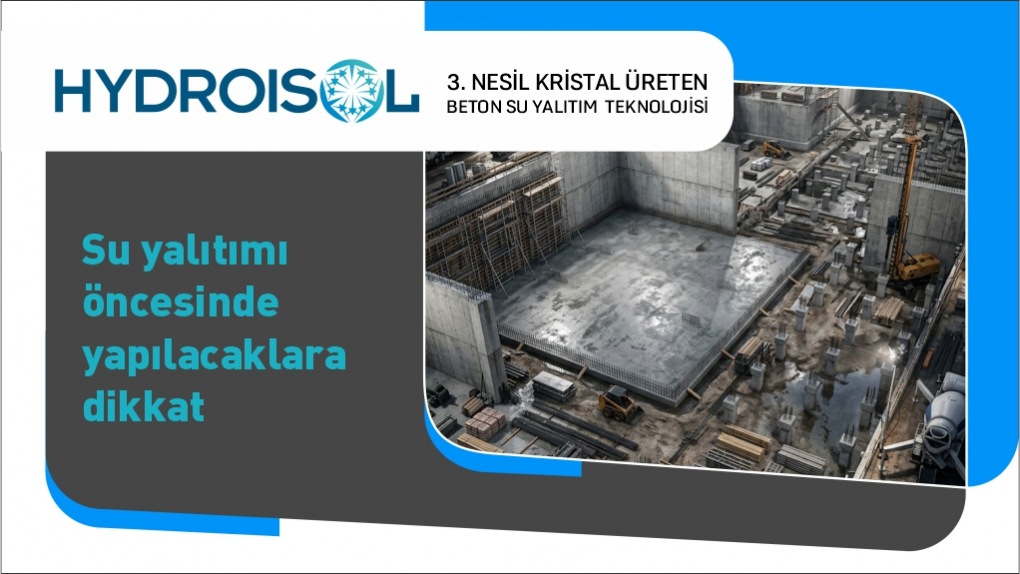 Su Yalıtımı Öncesinde Yapılacaklara Dikkat