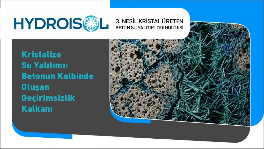 Kristalize Su Yalıtımı Betonun Kalbinde Oluşan Geçirimsizlik Kalkanı