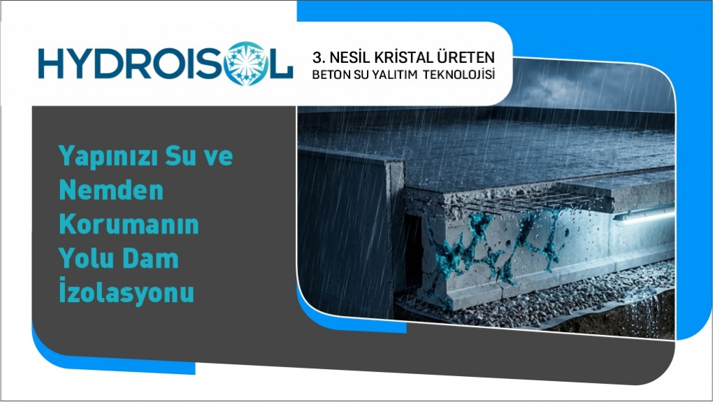 Yapınızı Su ve Nemden Korumanın Yolu Dam İzolasyonu