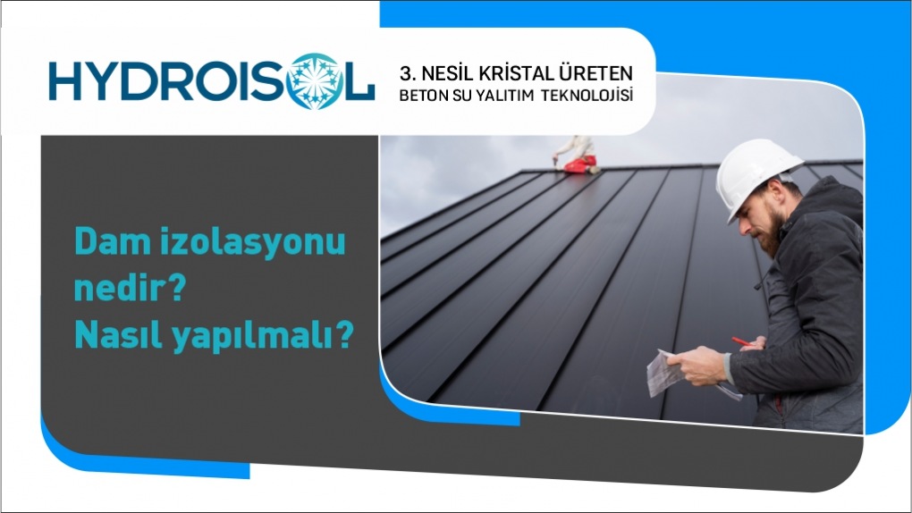 Dam İzolasyonu Nedir? Nasıl Yapılmalı?