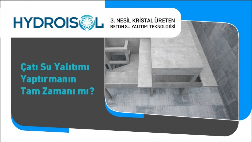 Çatı Su Yalıtımı Yaptırmanın Tam Zamanı mı?